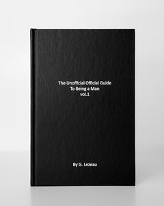 The Unofficial Official Guide To Being a Man Vol. I